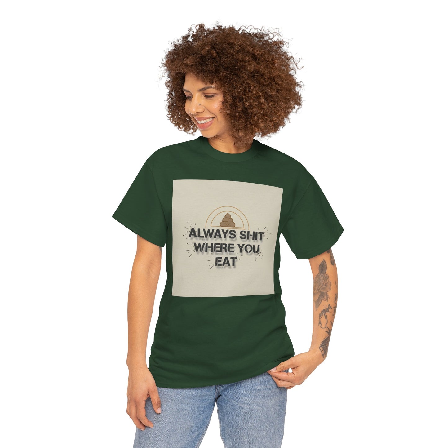 T-Shirt — "Always Shit Where You Eat" Vintage Graphic Tee Printify