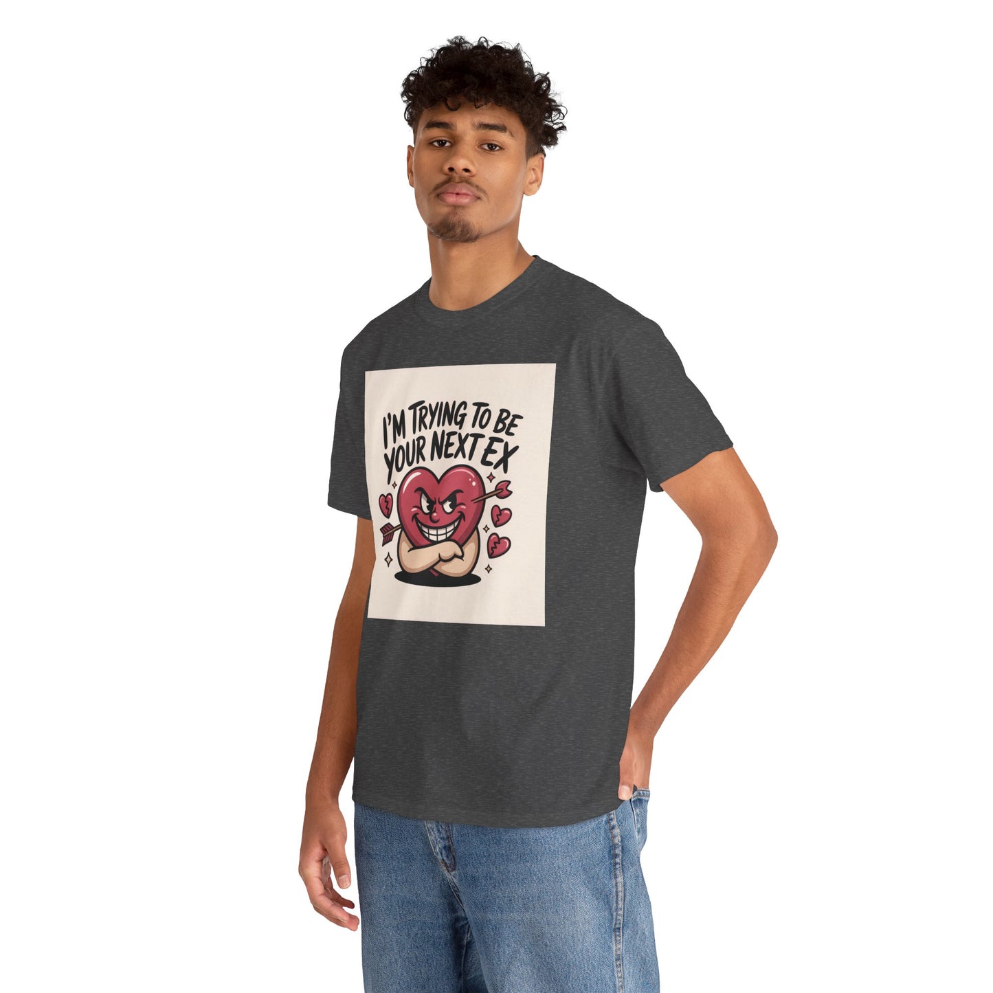Valentine Heart Character Tee — "I'm Trying To Be Your Next Ex" Graphic T-Shirt Printify