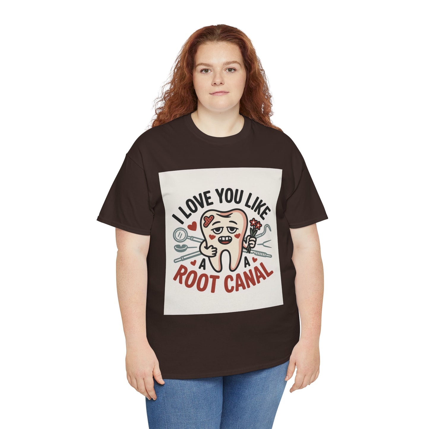 T-Shirt — I Love You Like a Root Canal Cute Tooth Funny Dental Tee