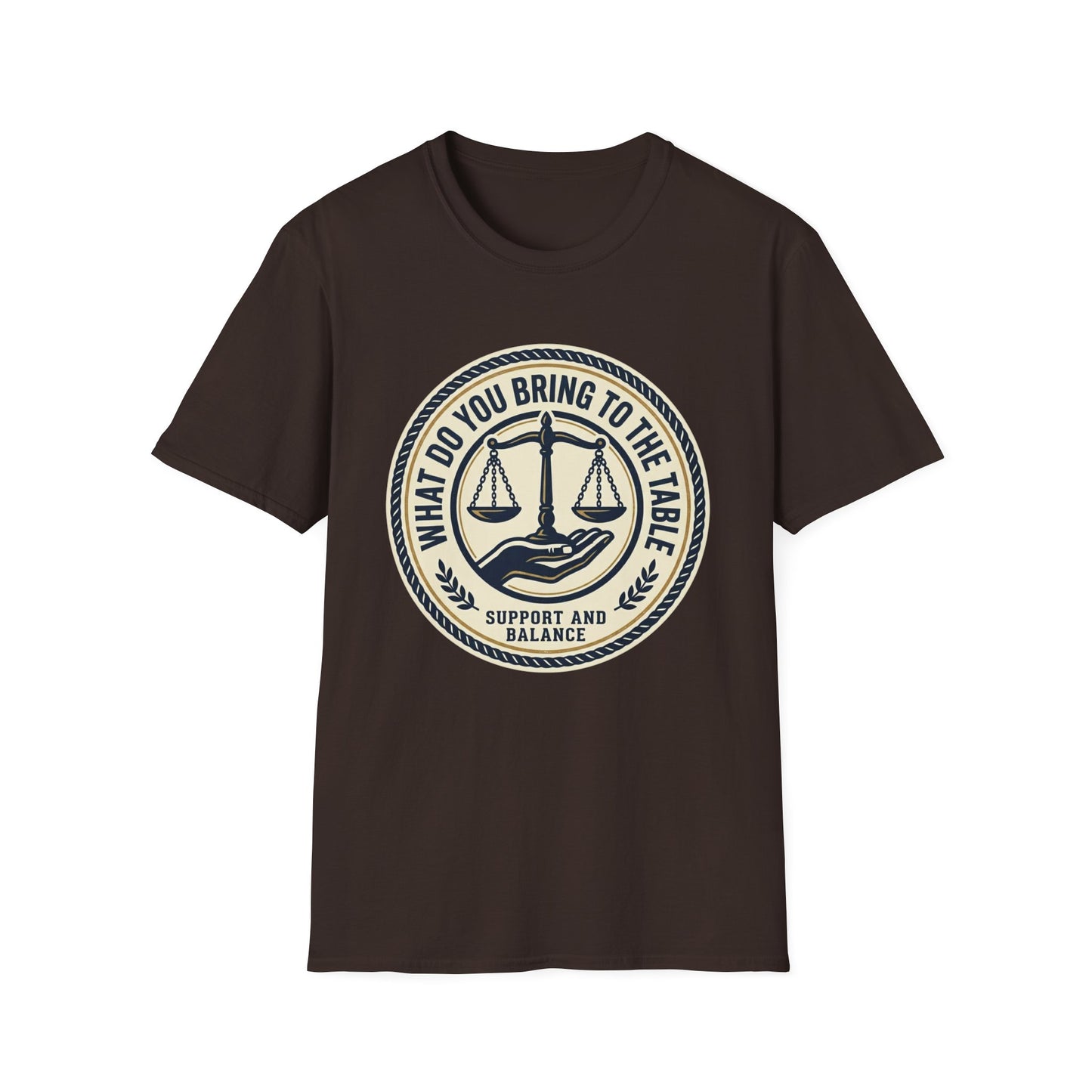 “What Do You Bring to the Table?” Legal Support & Balance T-Shirt-Scales of Justice Tee