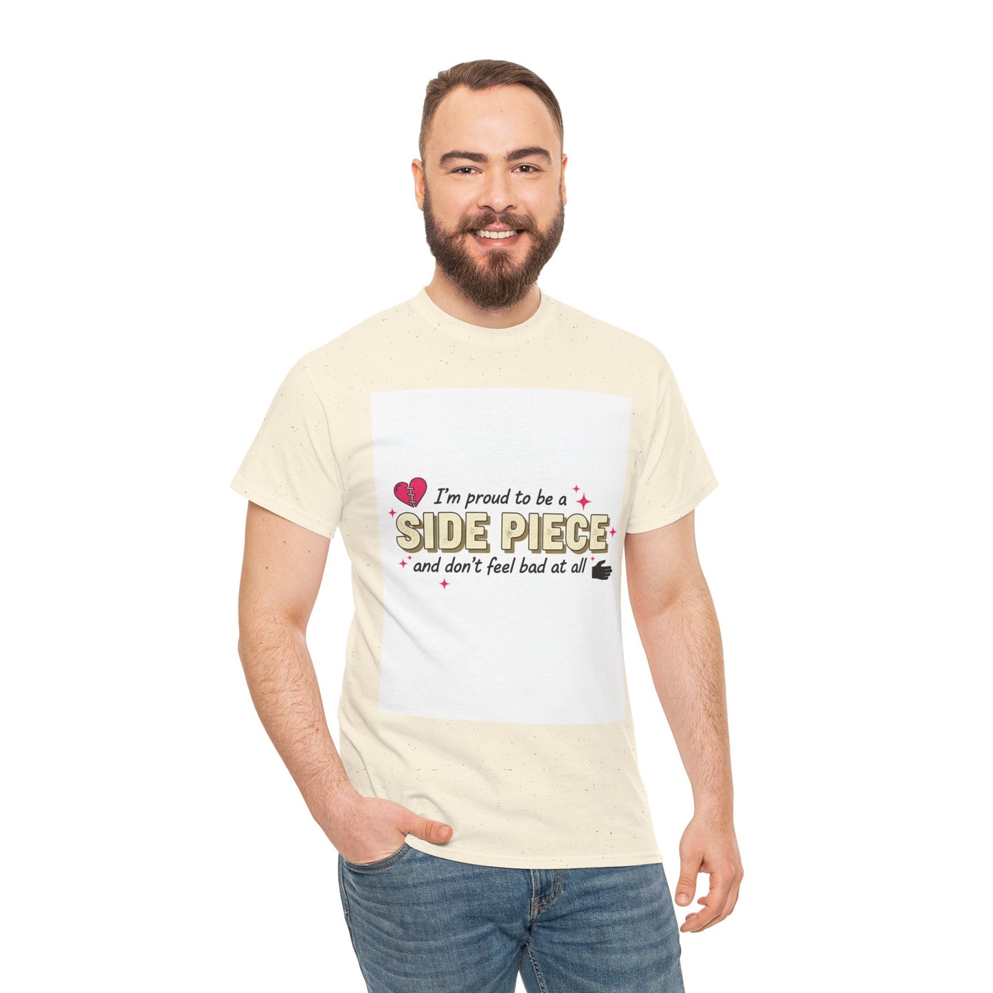 Side Piece Funny Graphic Tee — "I’m Proud to Be a Side Piece and Don’t Feel Bad at All" Printify