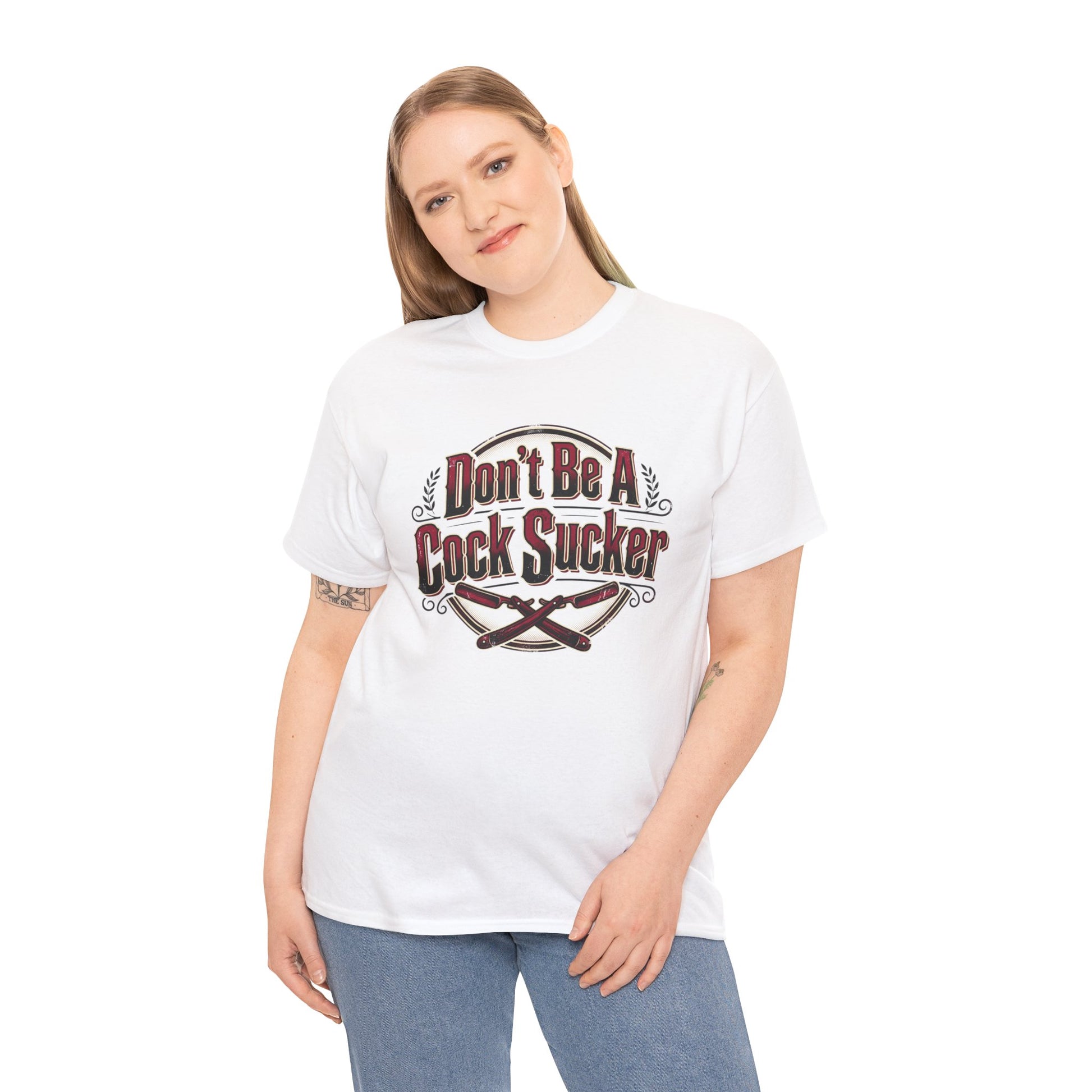 T-Shirt — "Don't Be A Cock Sucker" Graphic Tee Printify