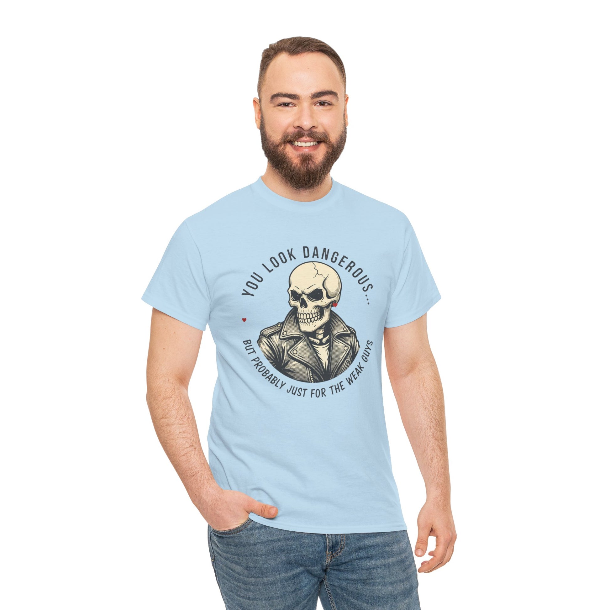 Skull Jacket Tee — “You Look Dangerous (Not Probably Just for the Weak Ones)” Graphic T-Shirt Printify