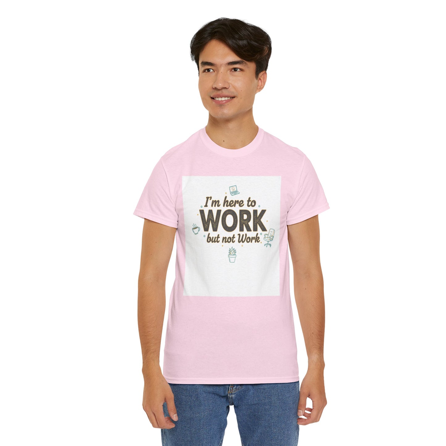 Work From Home Tee — "I'm Here to Work but not Work" Casual Remote Job T‑Shirt