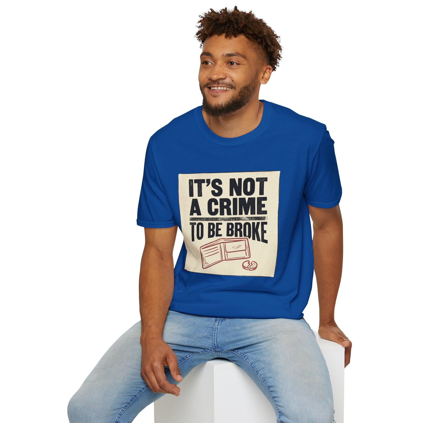 It's Not a Crime to Be Broke T-Shirt