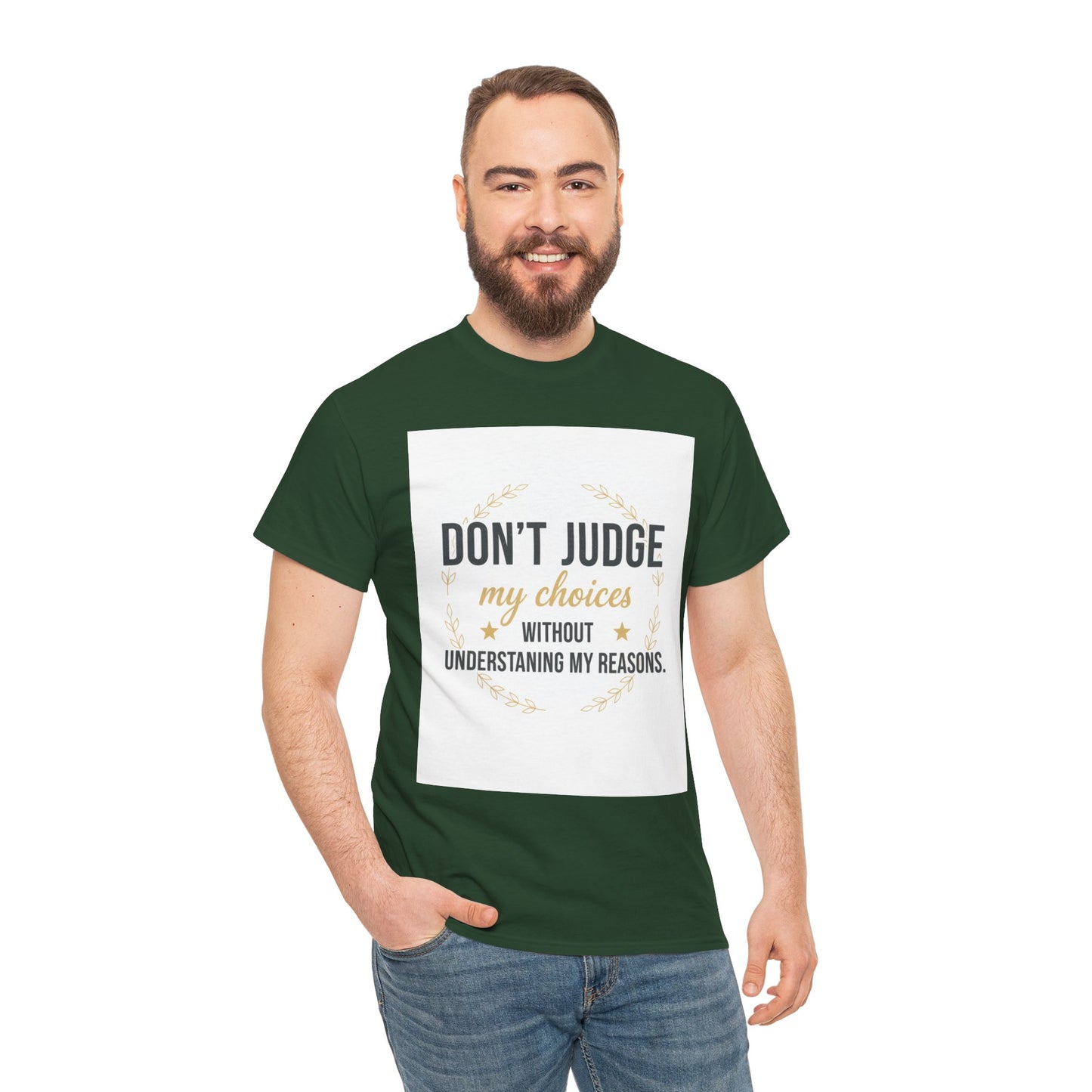 Don’t Judge My Choices T-Shirt – “Don’t Judge My Choices Without Understanding My Reasons” Graphic Tee