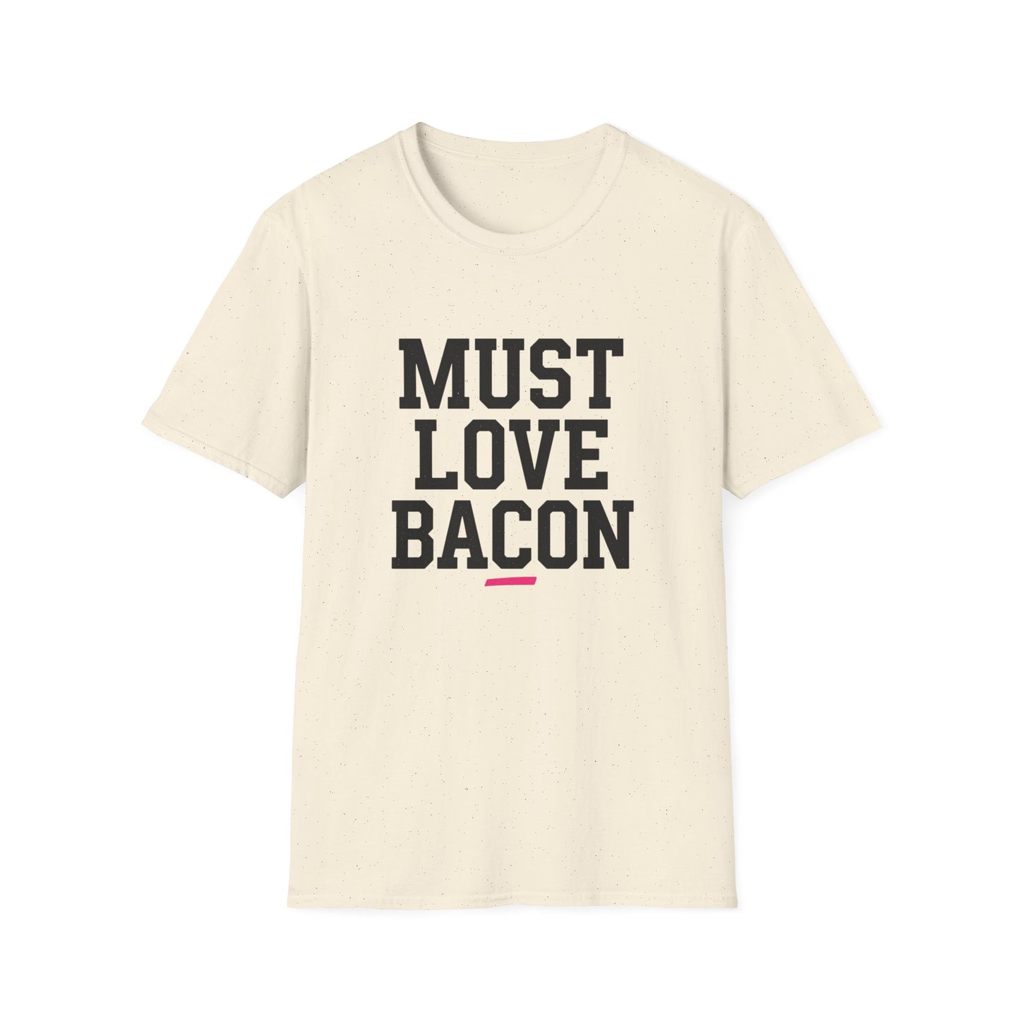 Must Love Bacon T-Shirt — Funny Food Lover Tee for Bacon Fans