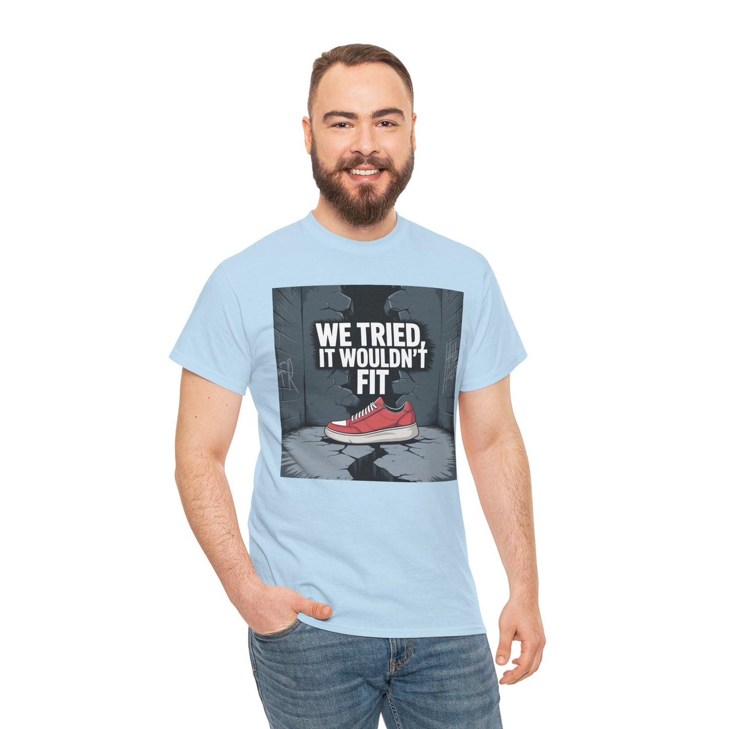 We Tried, It Wouldn't Fit T‑Shirt — Funny Shoe Locker Room Gym Tee Printify