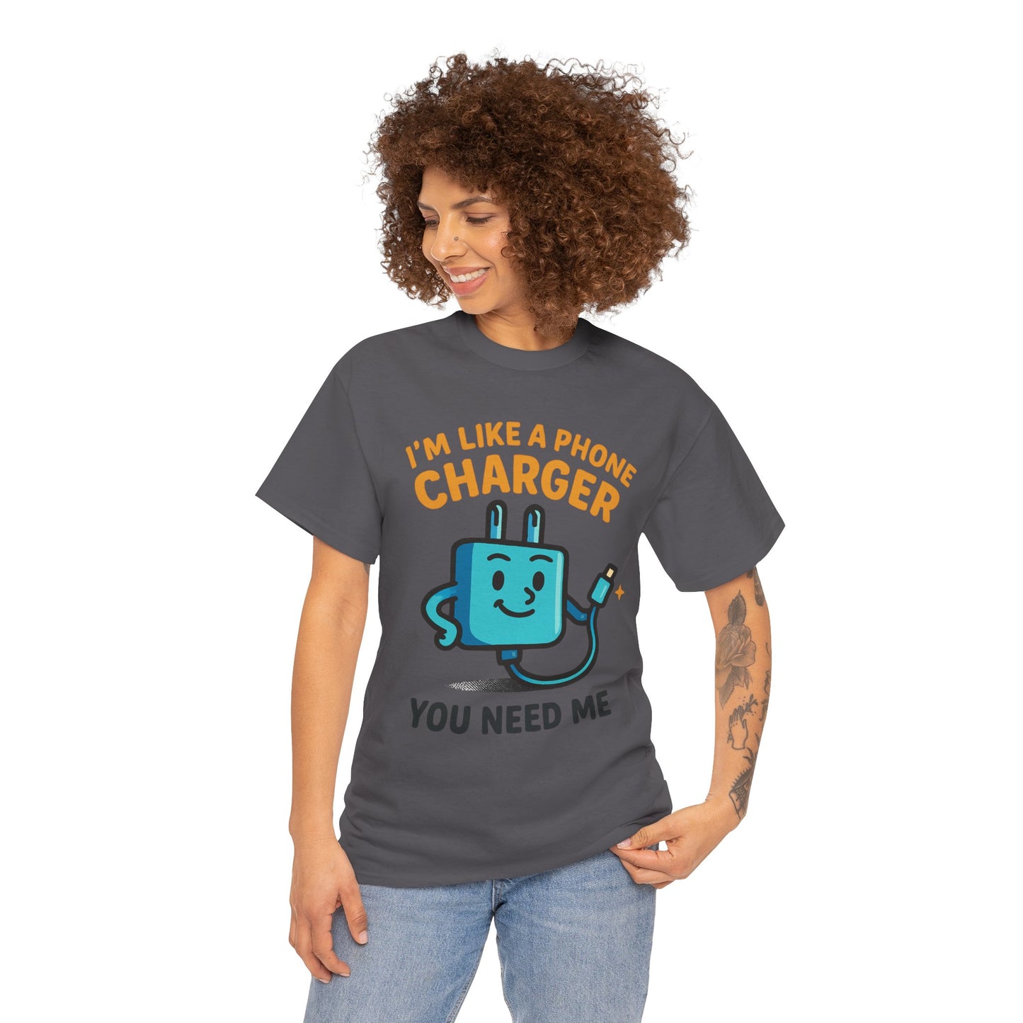 I’m Like a Phone Charger T-Shirt – Cute Tech Pun Tee (“You Need Me”)