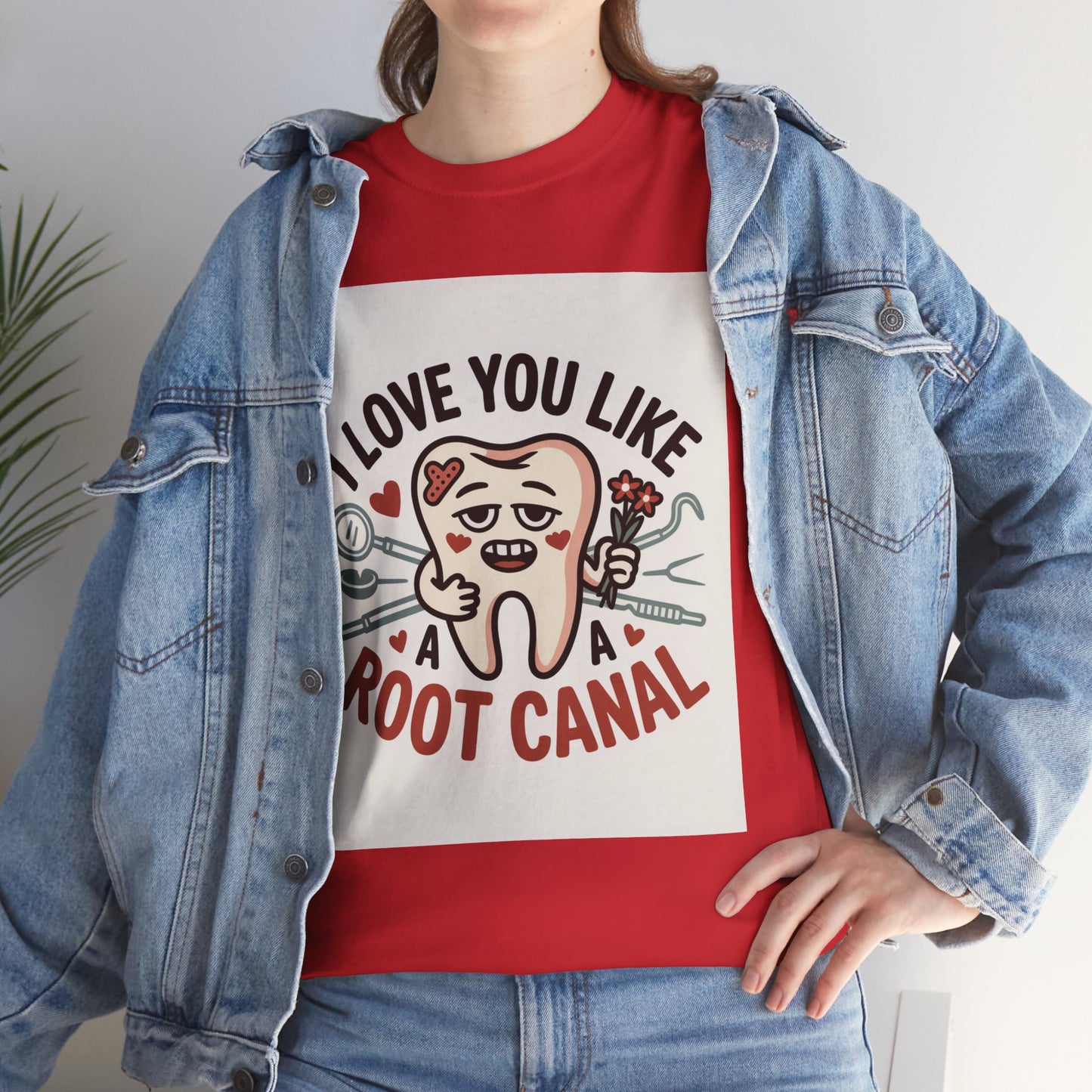 T-Shirt — I Love You Like a Root Canal Cute Tooth Funny Dental Tee