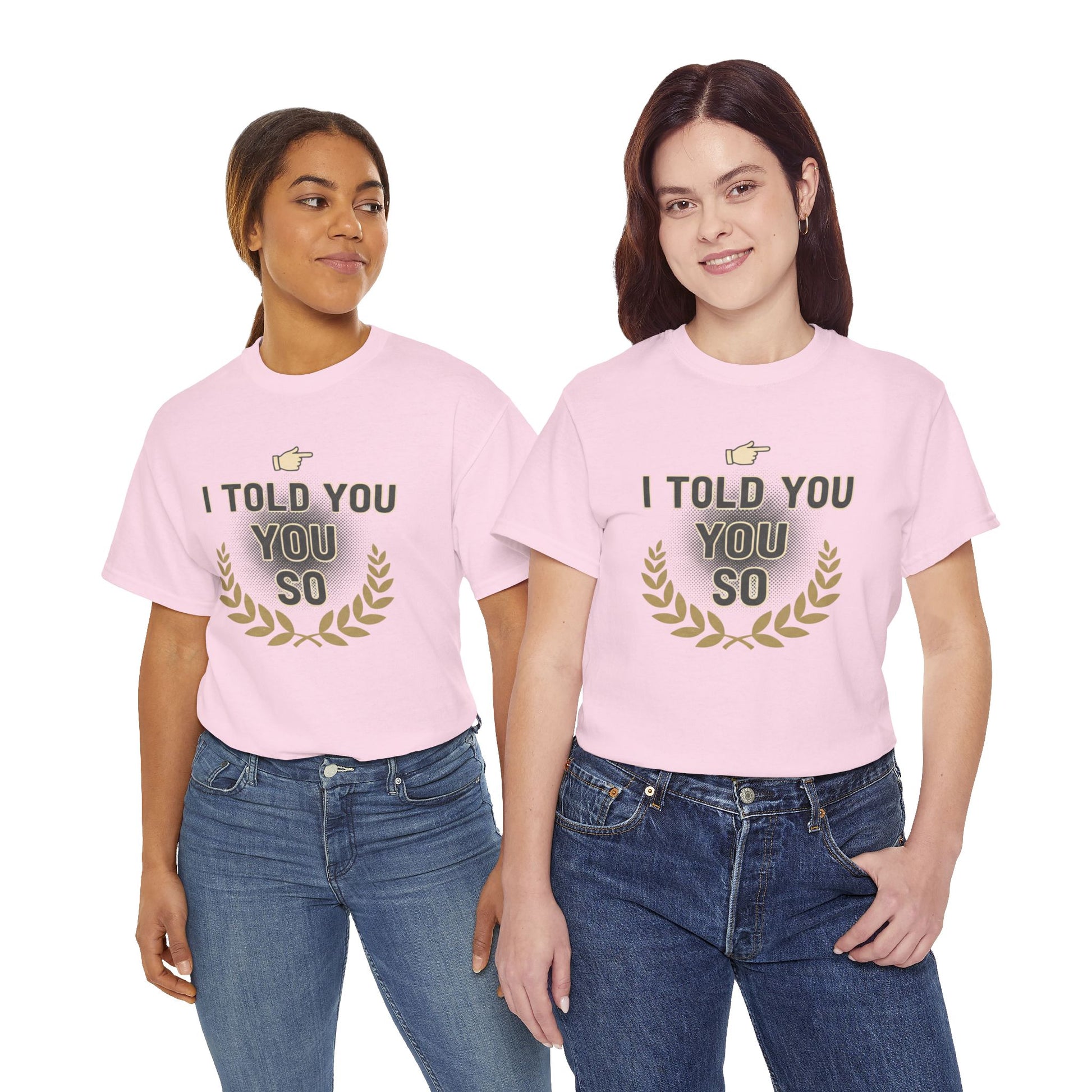 I Told You So Tee — Funny Victory Laurel Graphic T‑Shirt Printify