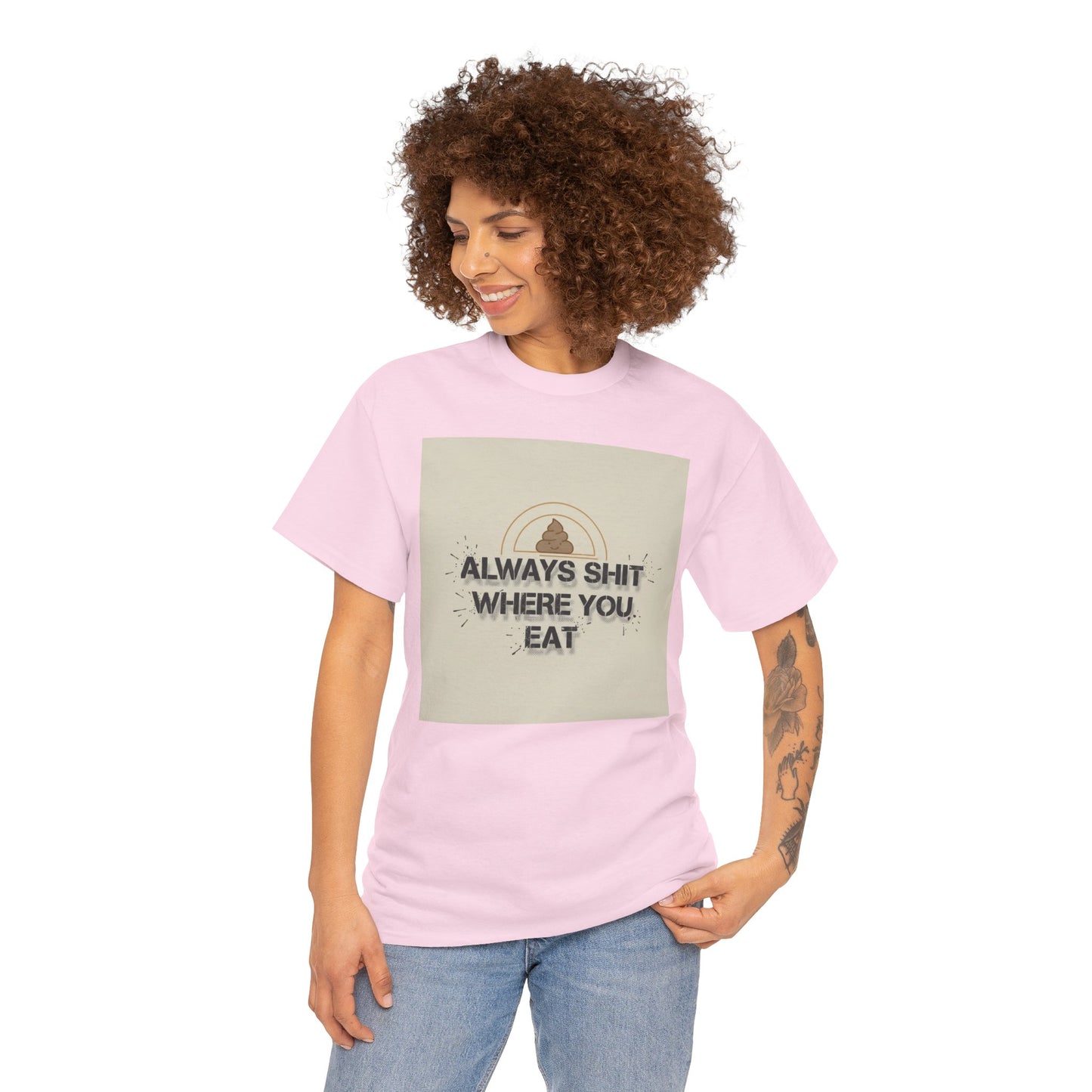 T-Shirt — "Always Shit Where You Eat" Vintage Graphic Tee Printify