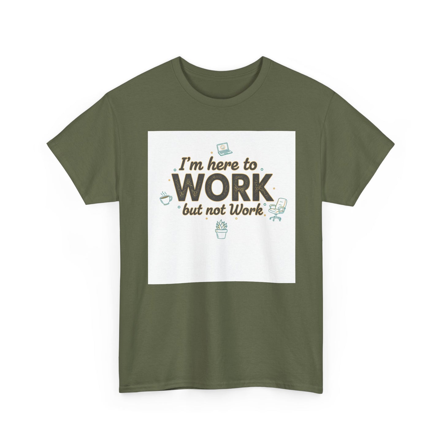 Work From Home Tee — "I'm Here to Work but not Work" Casual Remote Job T‑Shirt