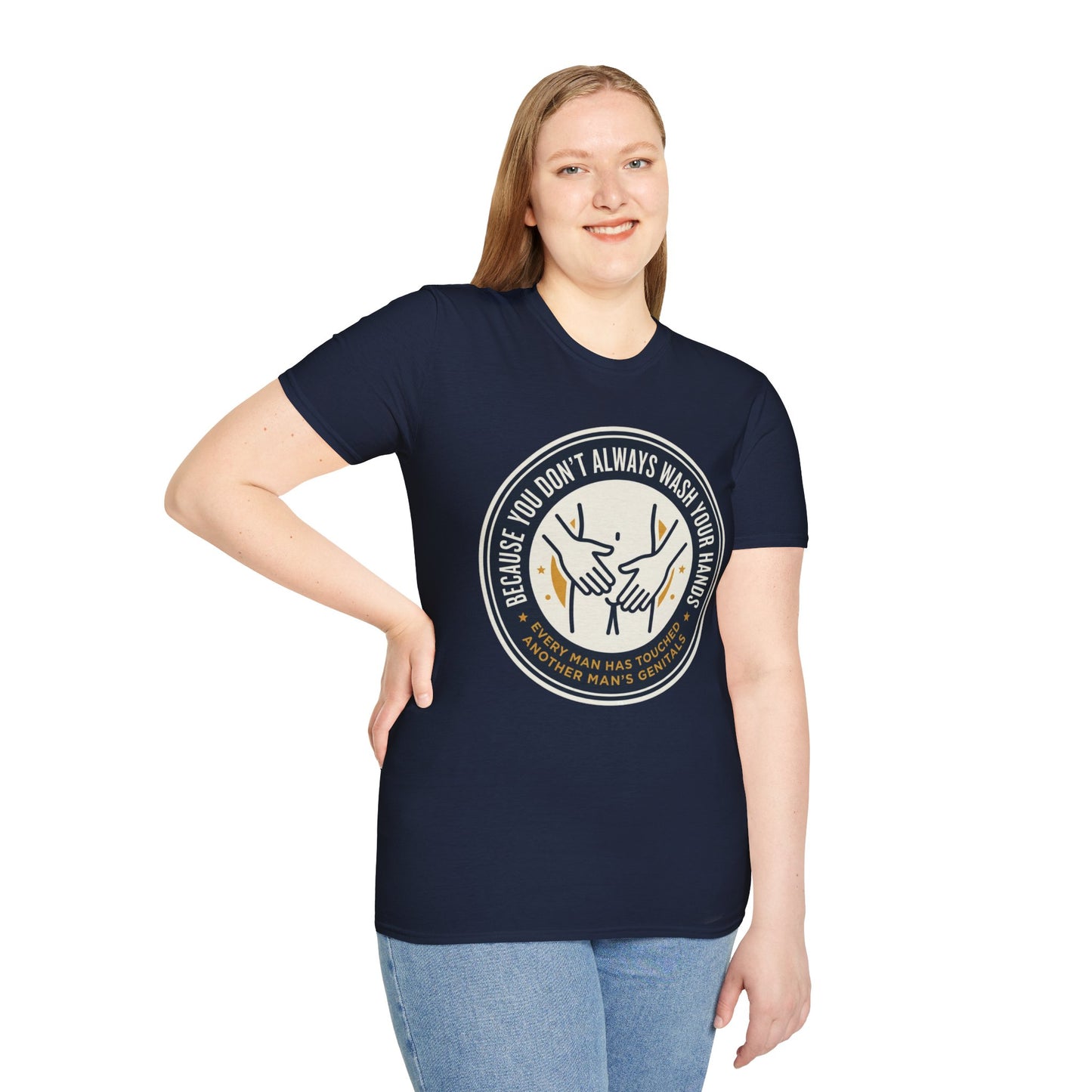 "Because You Don't Always Wash Your Hands" Graphic Tee (Handwashing Reminder)