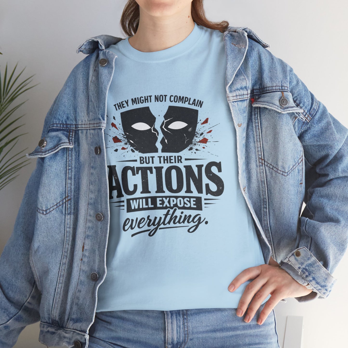 T-Shirt — "Their Actions Will Expose Everything" Motivational Graphic Tee Printify