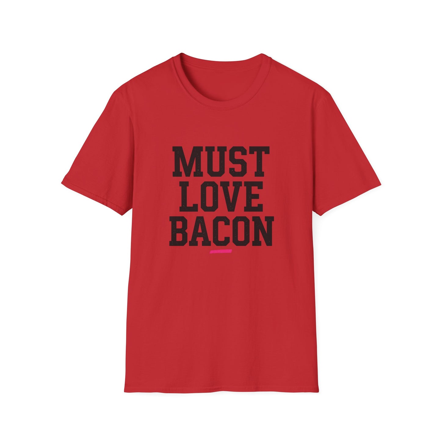 Must Love Bacon T-Shirt — Funny Food Lover Tee for Bacon Fans