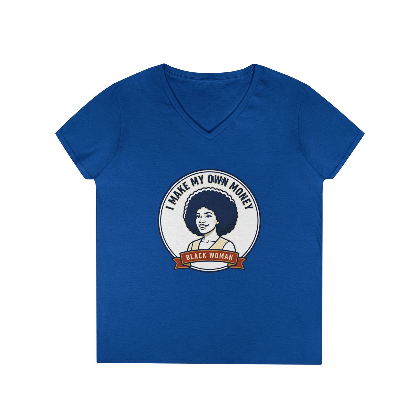 I Make My Own Money V-Neck T‑Shirt — Black Woman Empowerment Tee