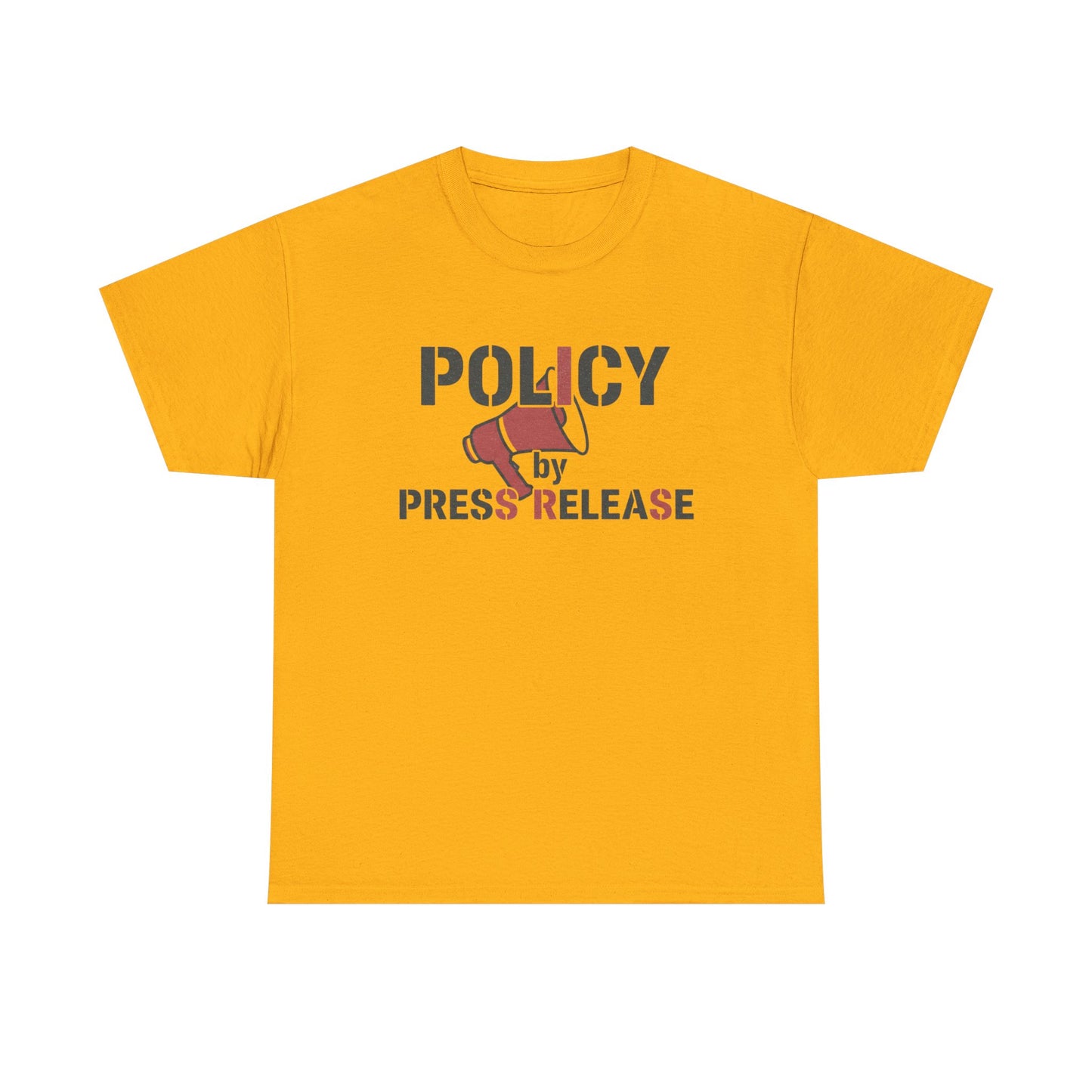 Policy by Press Release Tee — Political Satire Graphic T‑Shirt Printify