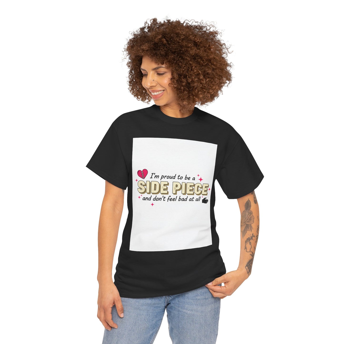 Side Piece Funny Graphic Tee — "I’m Proud to Be a Side Piece and Don’t Feel Bad at All" Printify