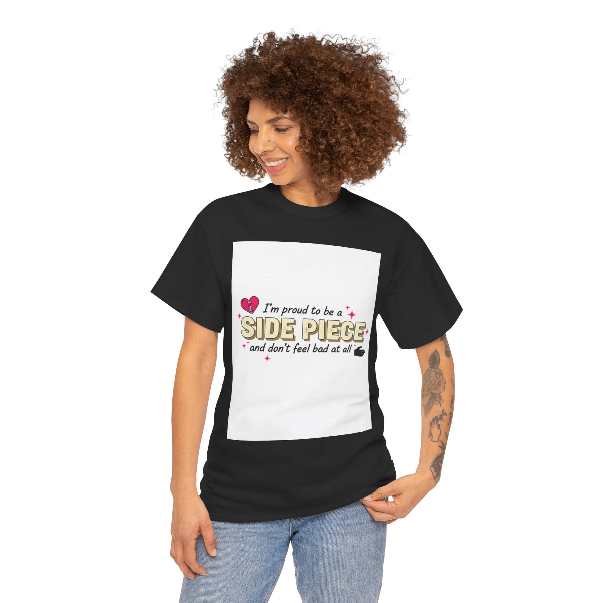 Side Piece Funny Graphic Tee — "I’m Proud to Be a Side Piece and Don’t Feel Bad at All" Printify