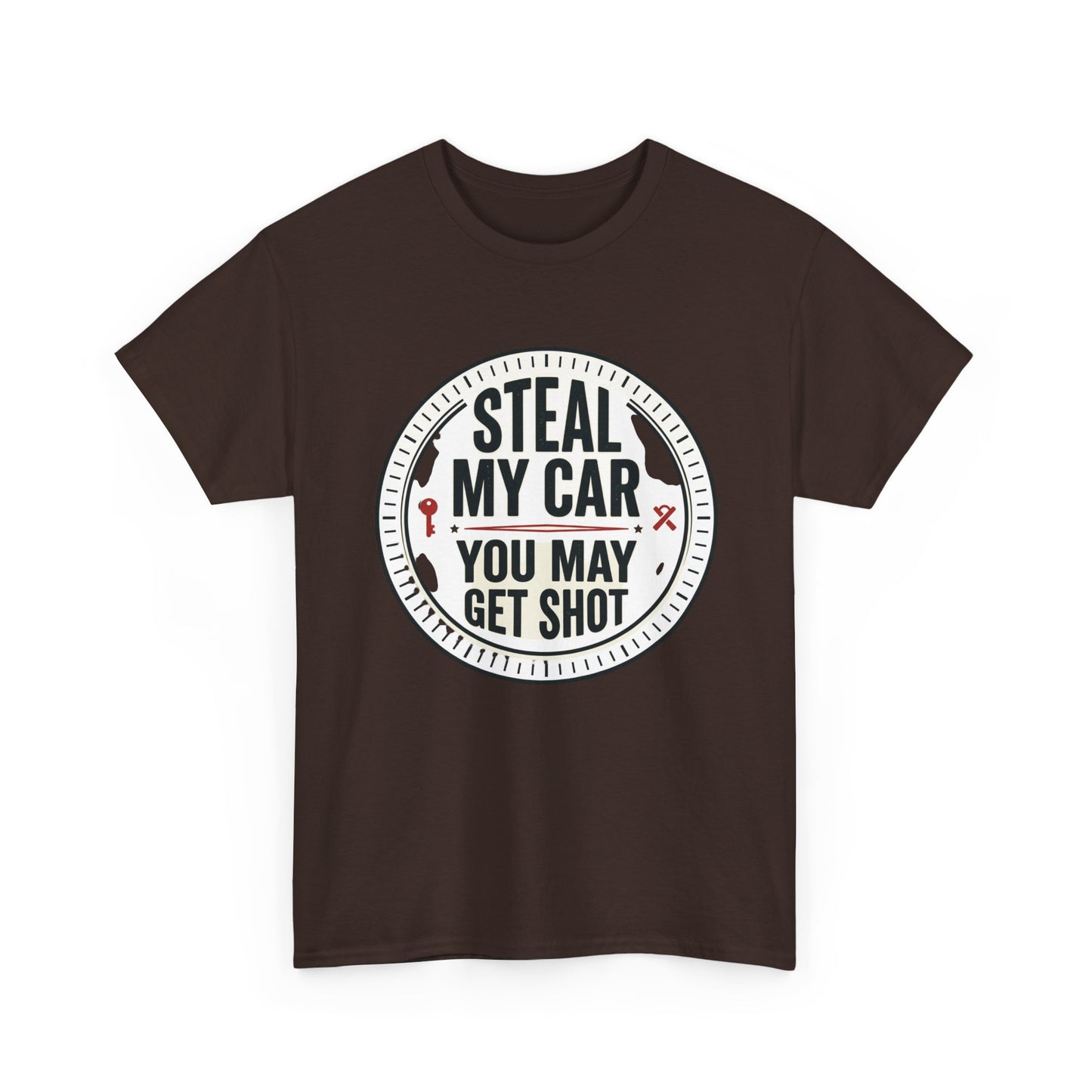 “Steal My Car You May Get Shot” Funny Garage & Car Owner Tee