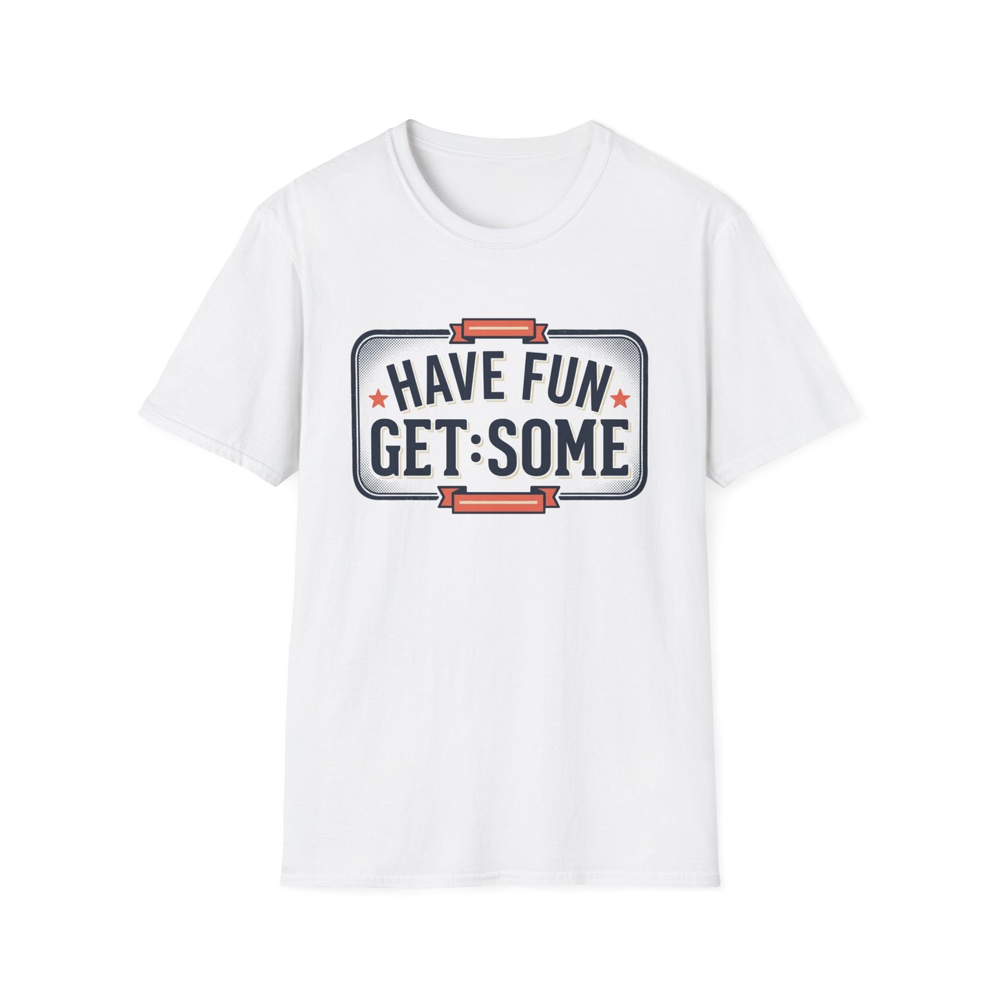 Have Fun Get Some T-Shirt — Retro Road Sign Graphic Tee