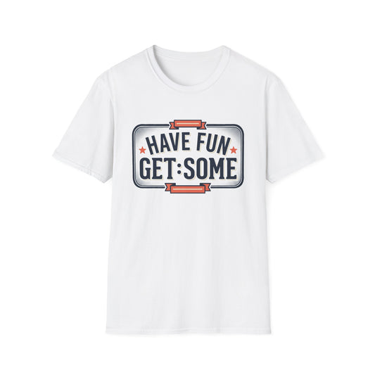 Have Fun Get Some T-Shirt — Retro Road Sign Graphic Tee