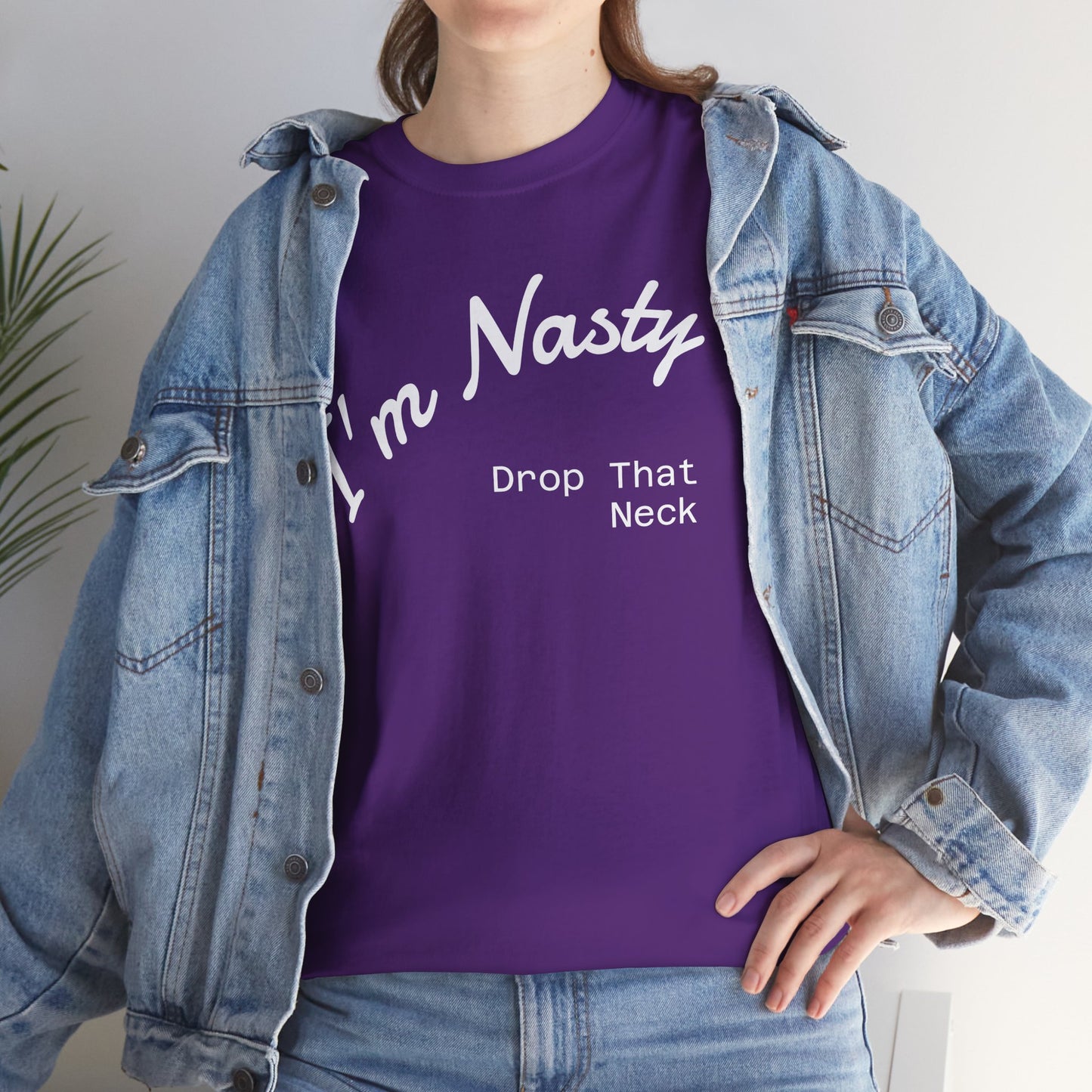 I'm Nasty, Drop That Neck