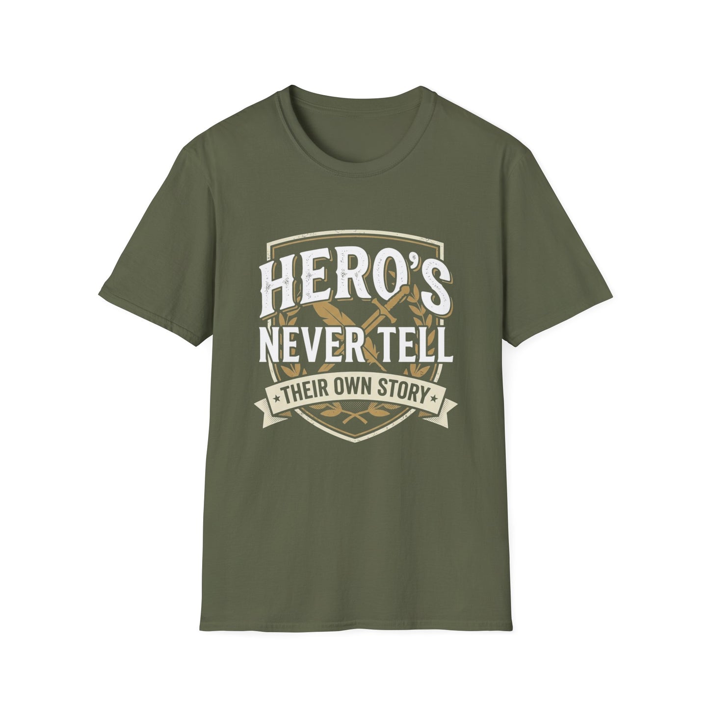 Hero's Never Tell T-Shirt — 'Hero's Never Tell Their Own Story' Graphic Tee for Veterans & First Responders