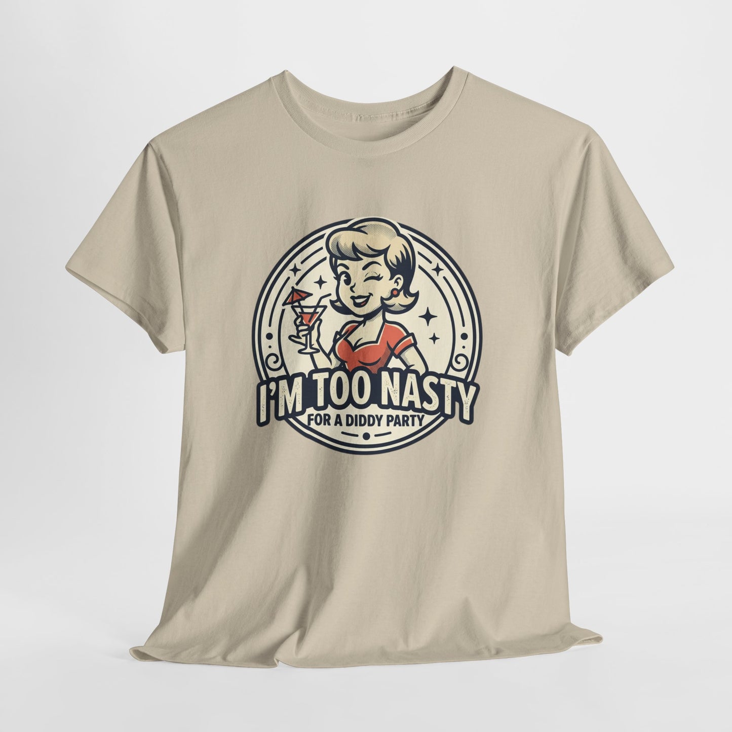 "I'm Too Nasty for a Diddy Party" Retro Cocktail Graphic Tee