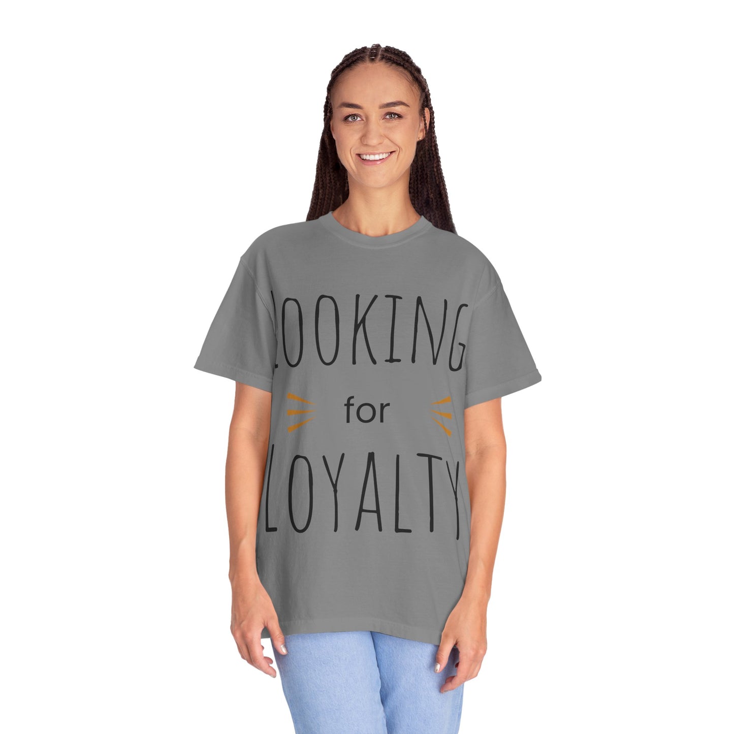 Looking for Loyalty-Dyed T