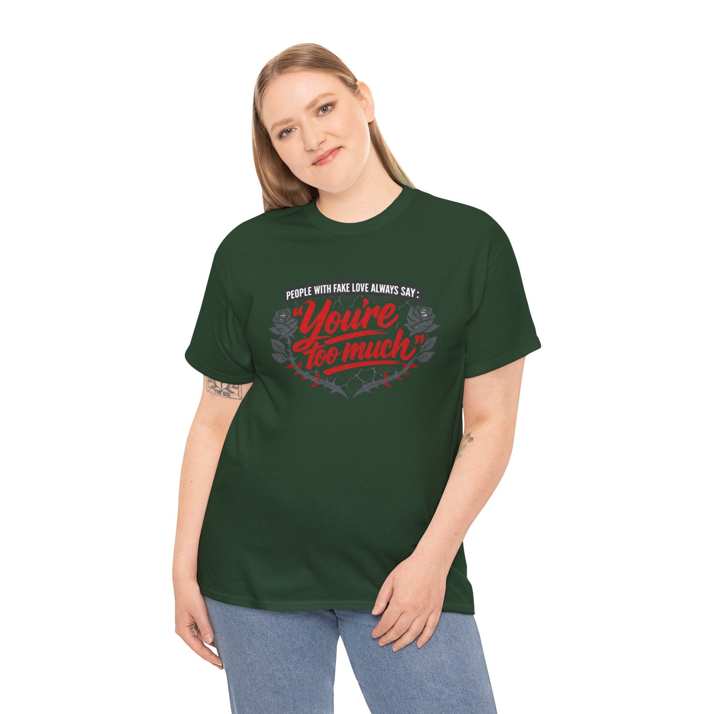 You’re Too Much" Graphic Tee — Vintage Rose Love Quote T-Shirt