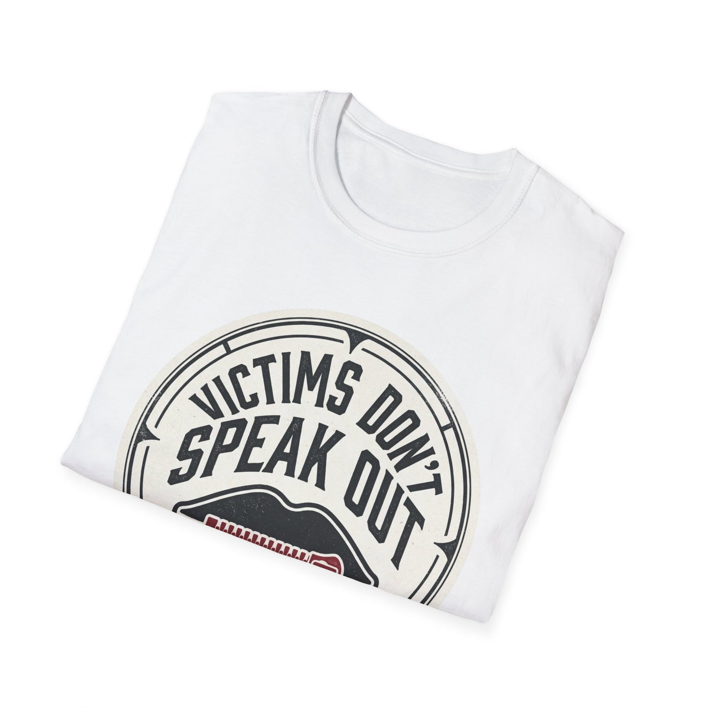 T-Shirt — "Victims Don't Speak Out" Graphic Tee (Awareness Statement)