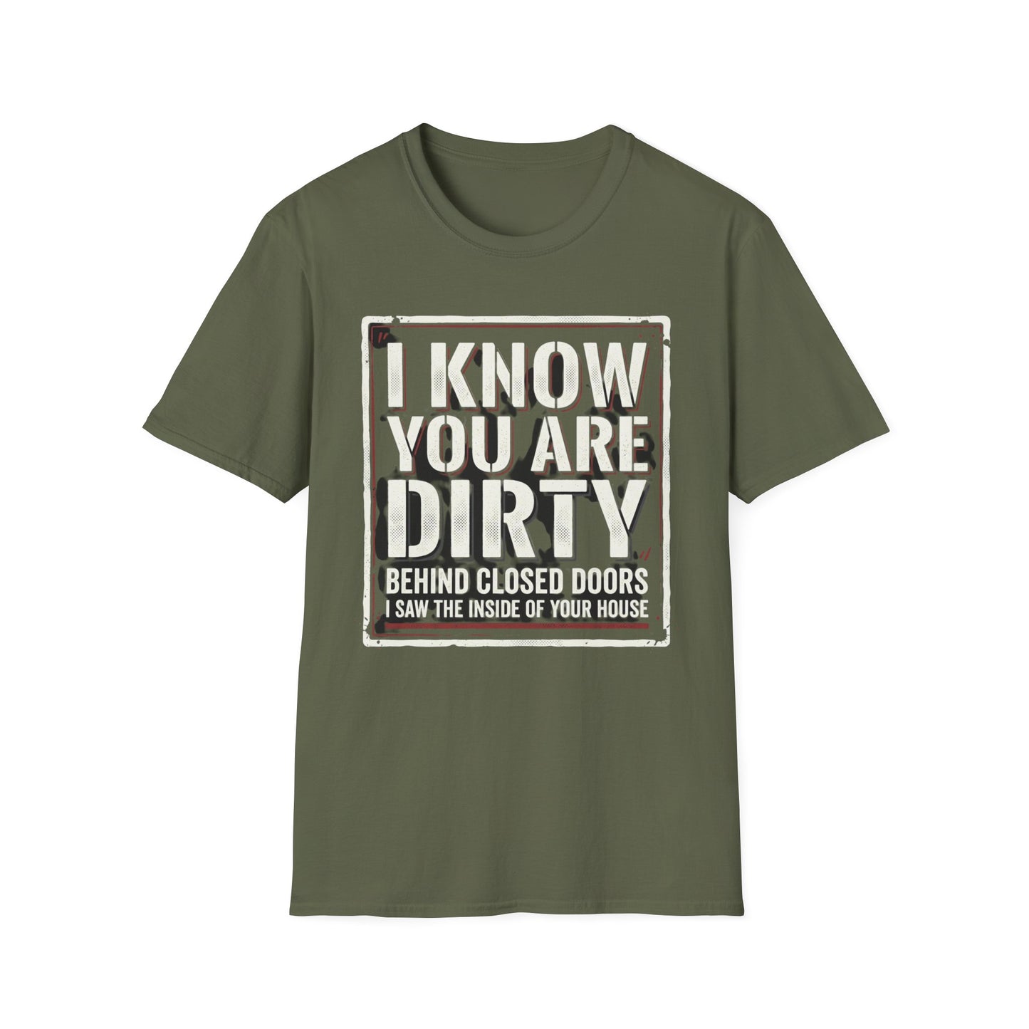 I Know You Are Dirty Graphic Tee — Distressed Streetwear Statement Shirt