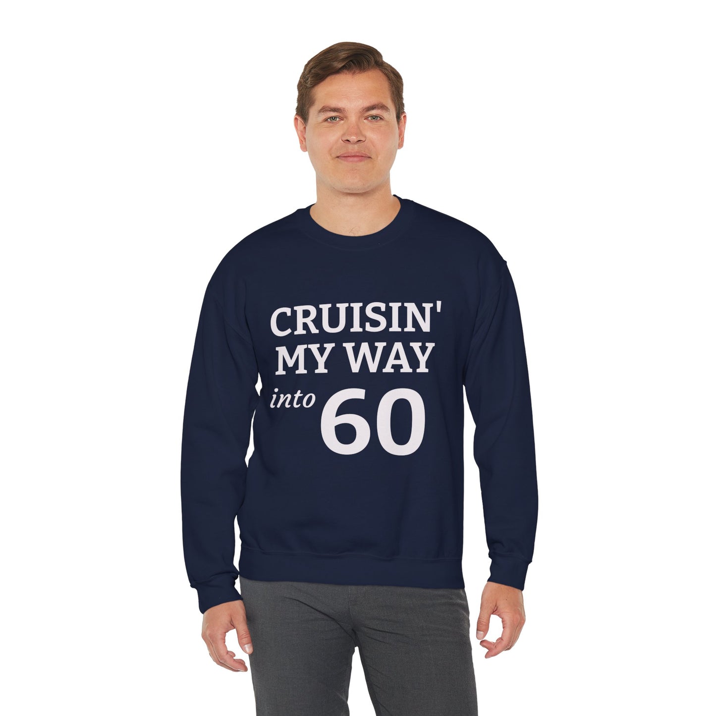 Cruisin' My Way into 60 Sweatshirt