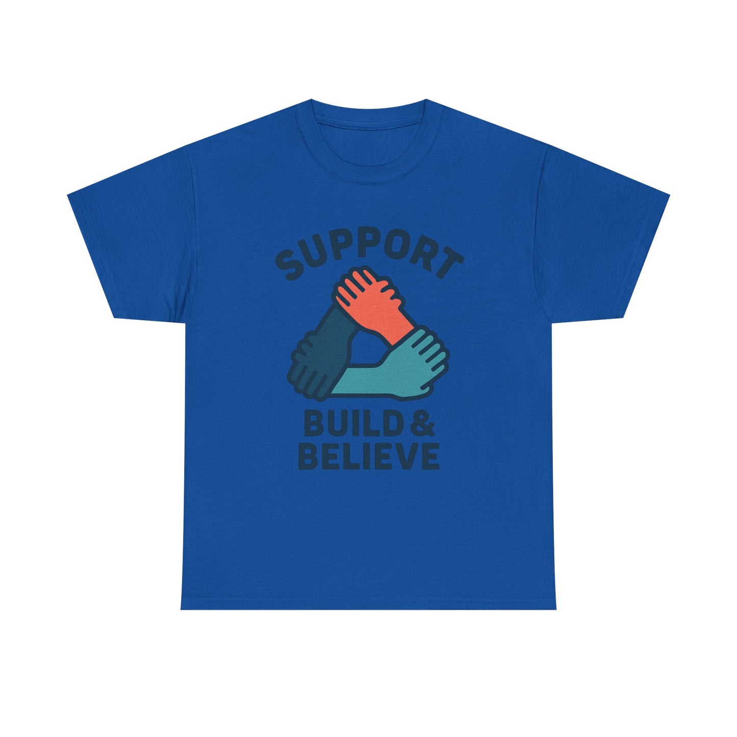 Support Build & Believe T-Shirt — Community Solidarity Graphic Tee