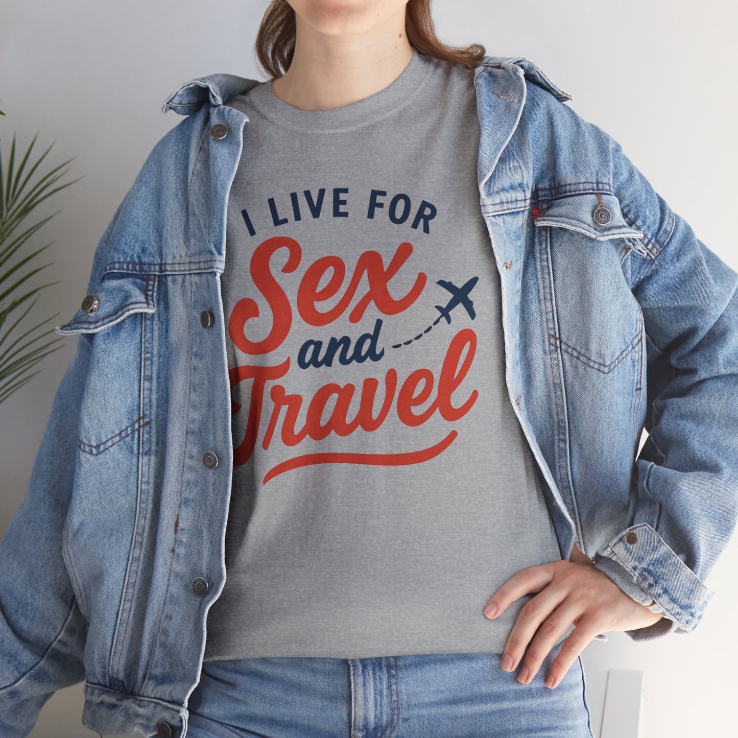 Sex and Travel T-Shirt — I Live For Sex and Travel Graphic Tee