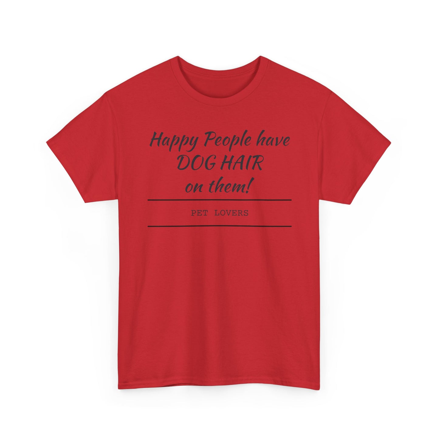 Dog Hair Tee for Pet Lovers