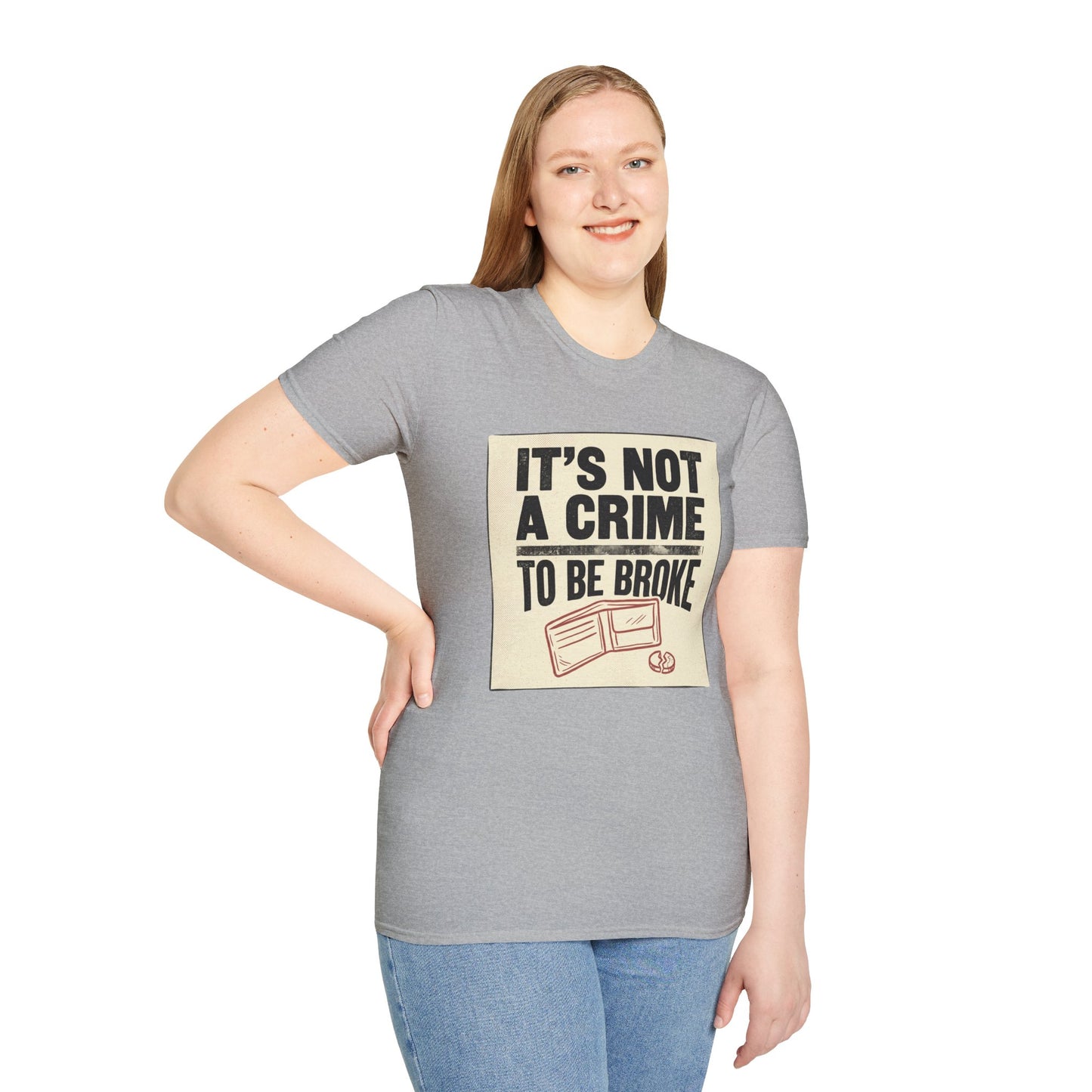 It's Not a Crime to Be Broke T-Shirt