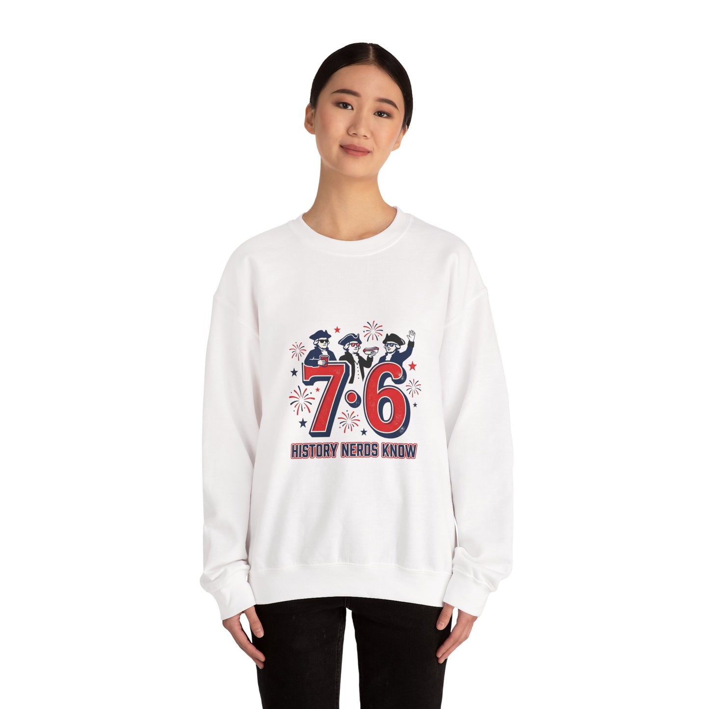 7·6 History Nerds Know Sweatshirt | 1776 patriotic vintage meme