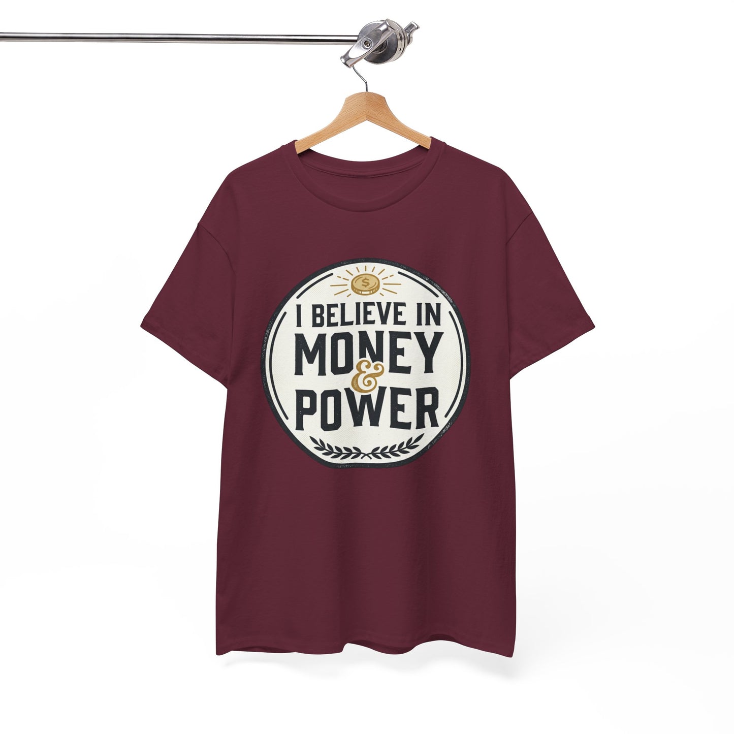I Believe in Money & Power T-Shirt — Motivational Retro Graphic Tee