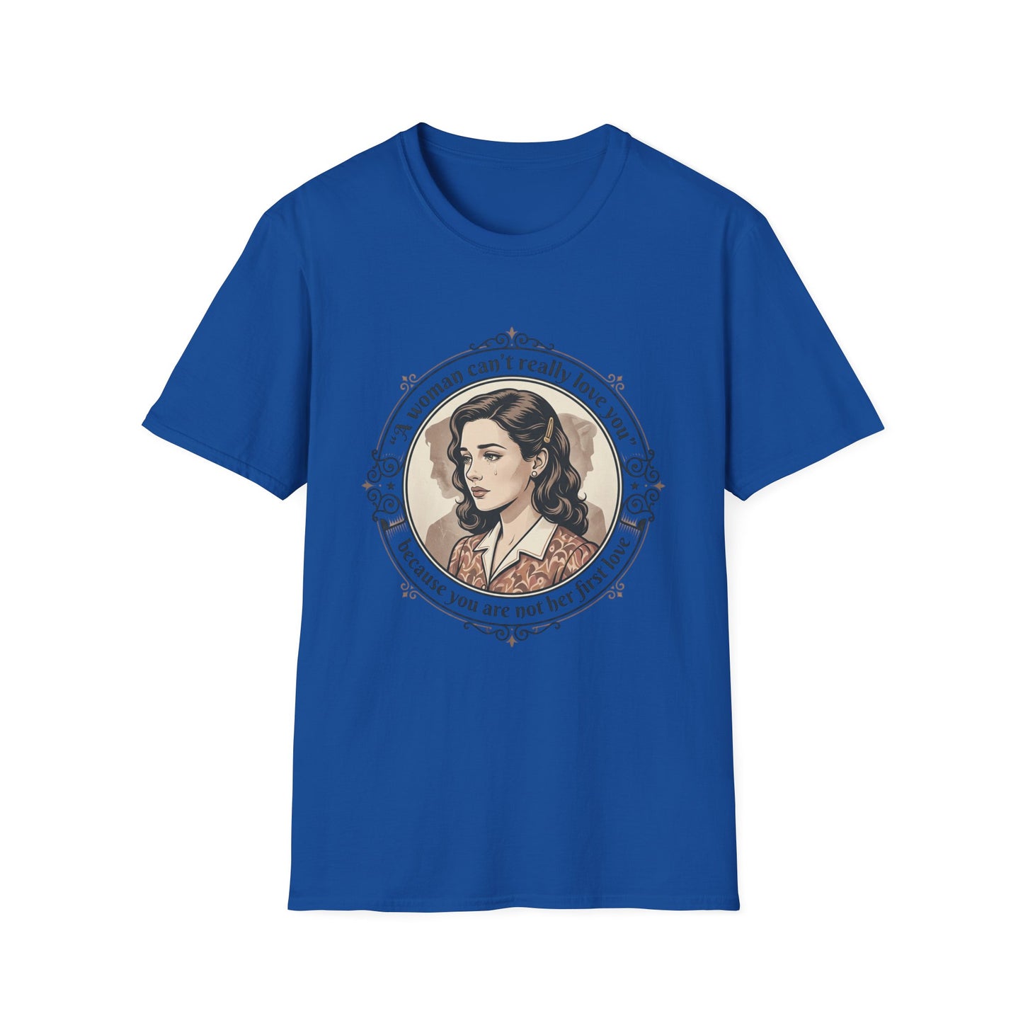 "A Woman Can't Really Love You" Feminist Retro Tee Printify