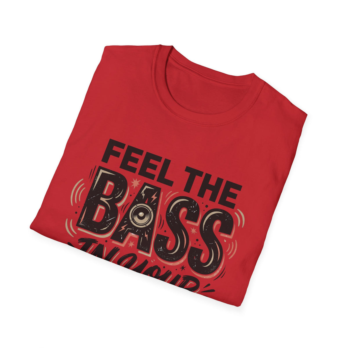 Feel the Bass In Your Face T-Shirt — Graphic Music Lover Tee