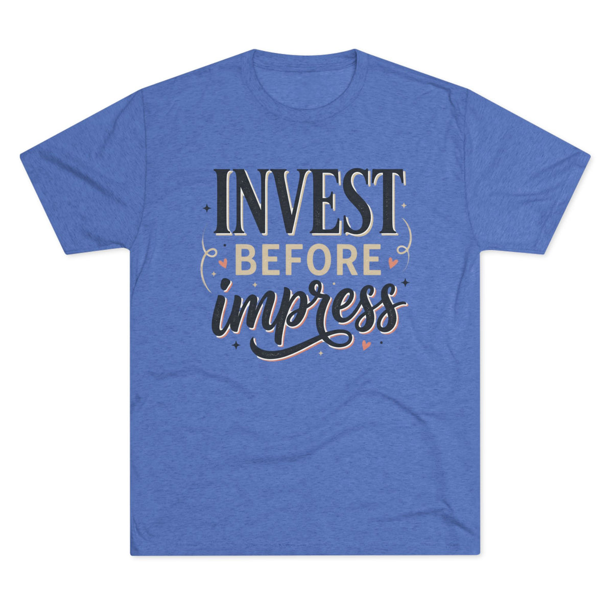 Invest Before Impress Tee — Motivational Finance Graphic T-Shirt