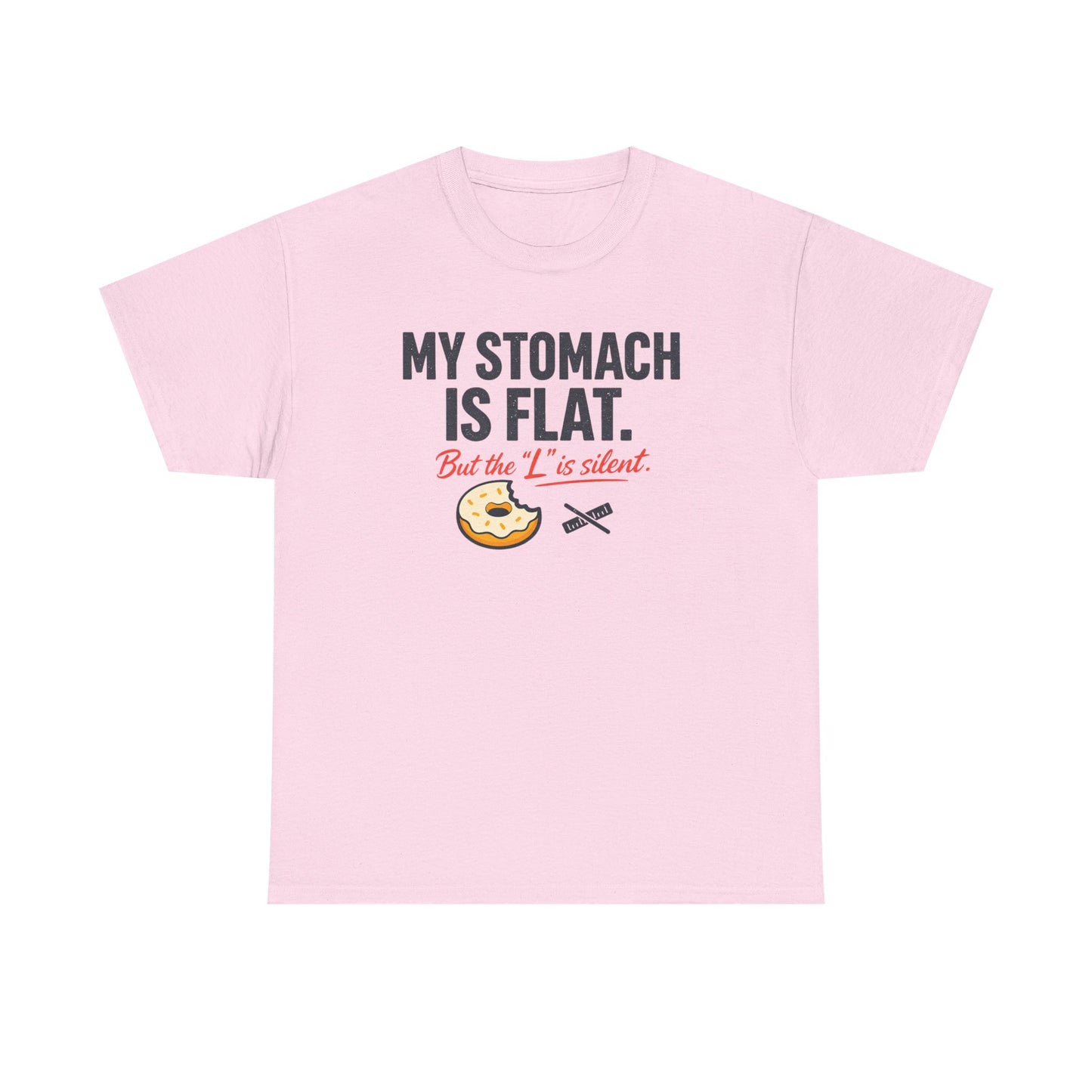 Funny Foodie T-Shirt — "My Stomach Is Flat (But the 'L' Is Silent)" Printify