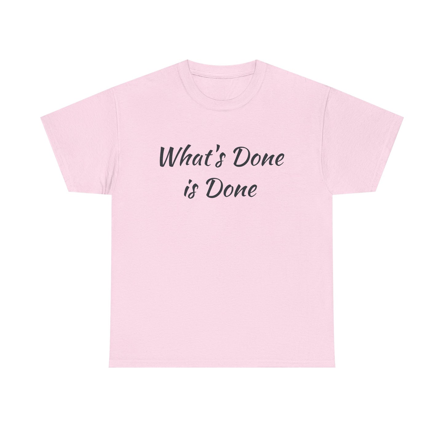 What's Done is Done