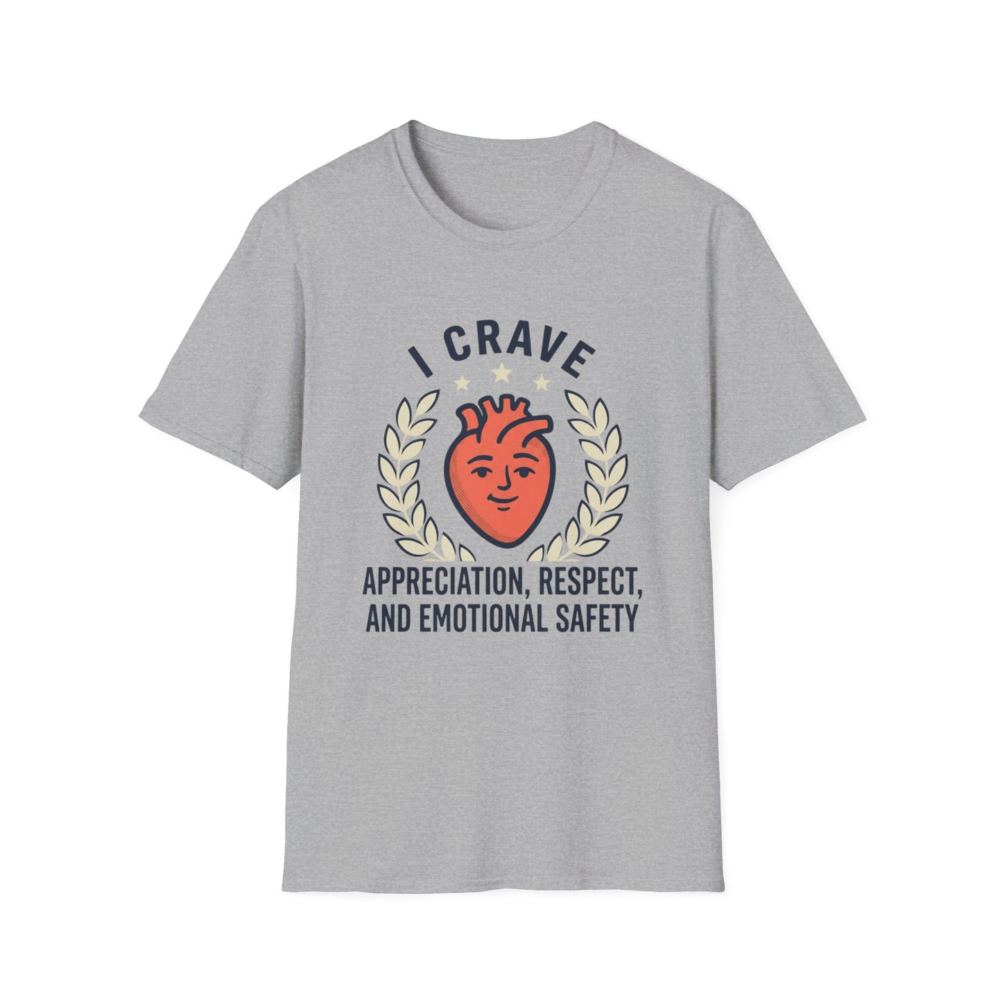 “I Crave Appreciation, Respect, and Emotional Safety” Graphic Tee