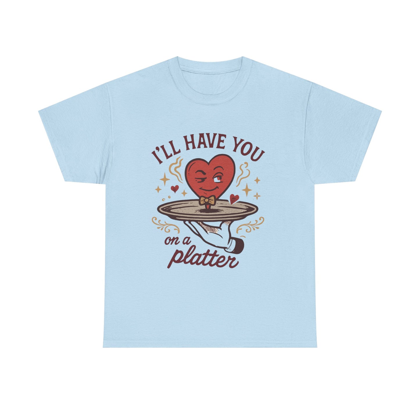 Valentine Heart on a Platter T-Shirt — I'll Have You on a Platter Cute Romantic Tee