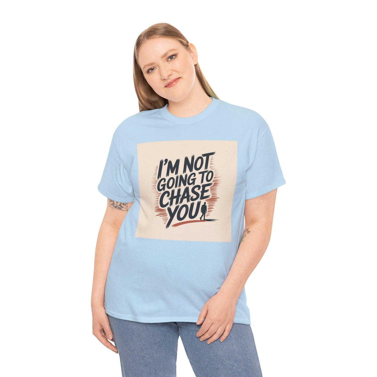 I’m Not Going To Chase You Tee — Retro Graphic Statement T-Shirt