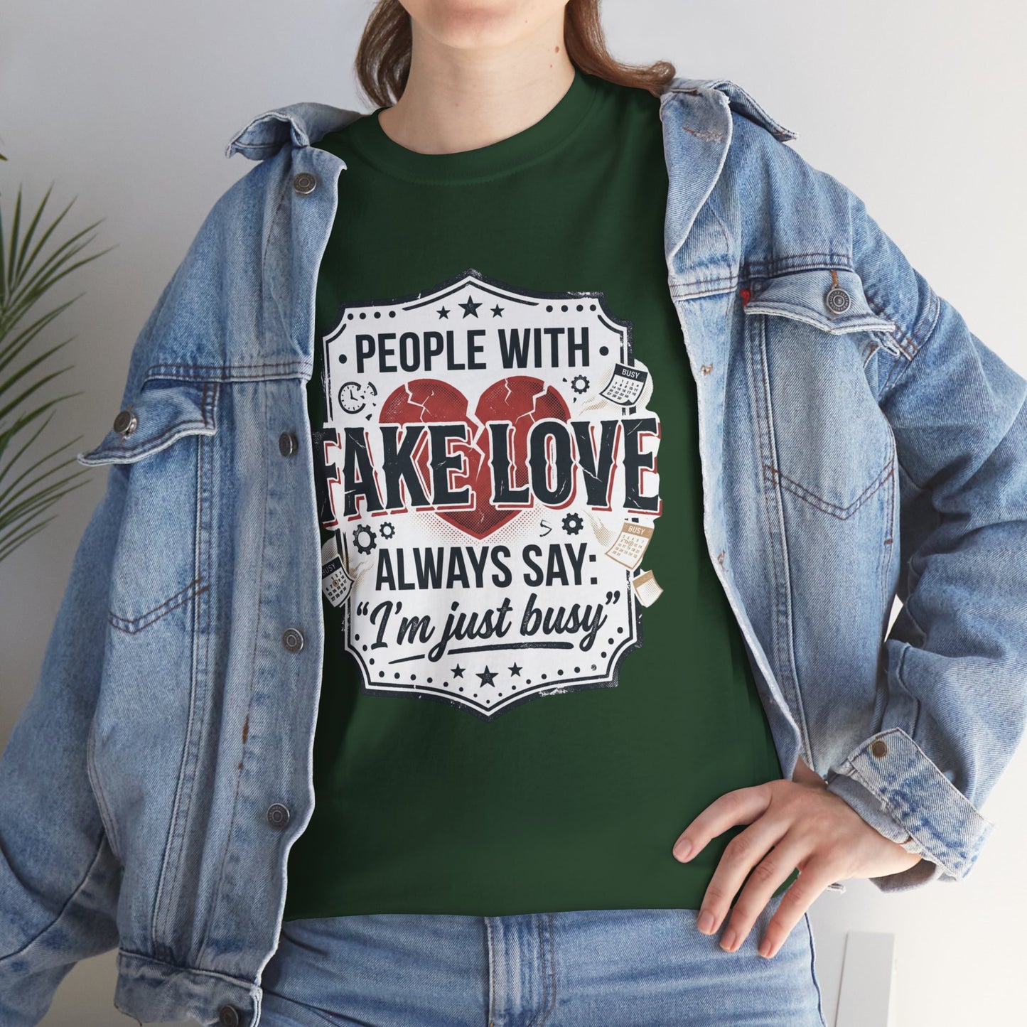 Fake Love Graphic Tee — “People With Fake Love Always Say: 'I’m Just Busy'”